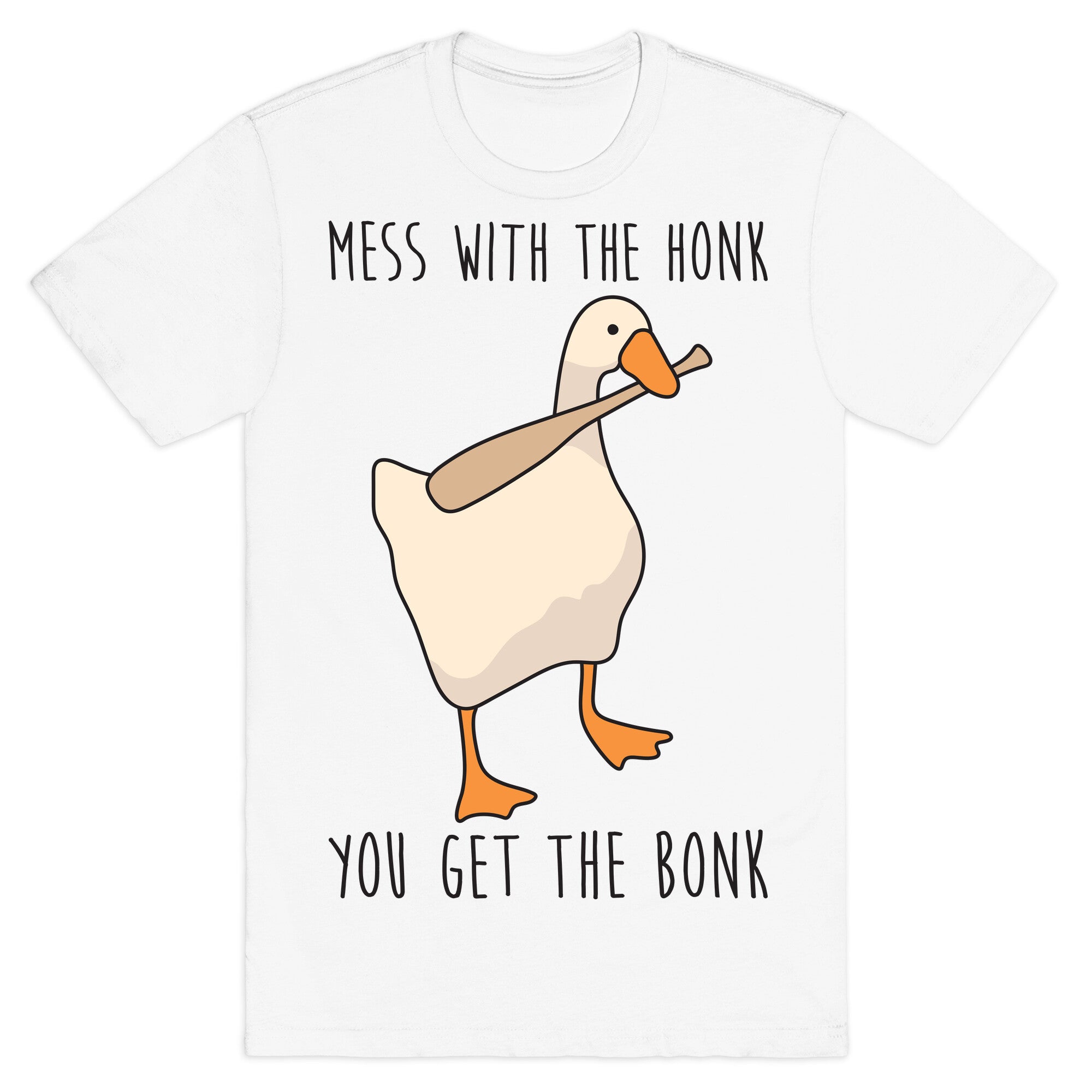 Mess With The Honk You Get The Bonk T-Shirt